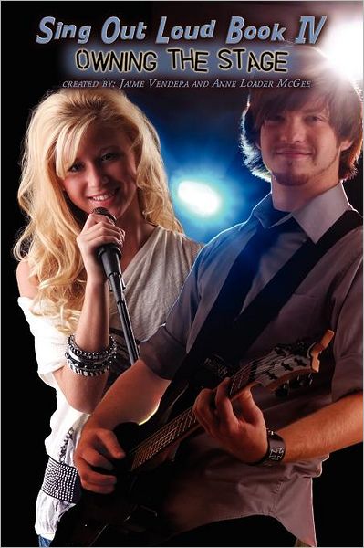 Sing Out Loud Book IV: Owning the Stage