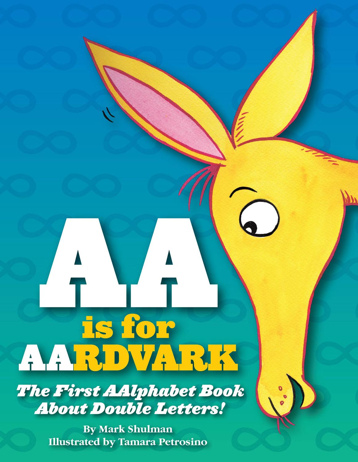 AA Is for Aardvark: The First Aalphabet Book about Double Letters!