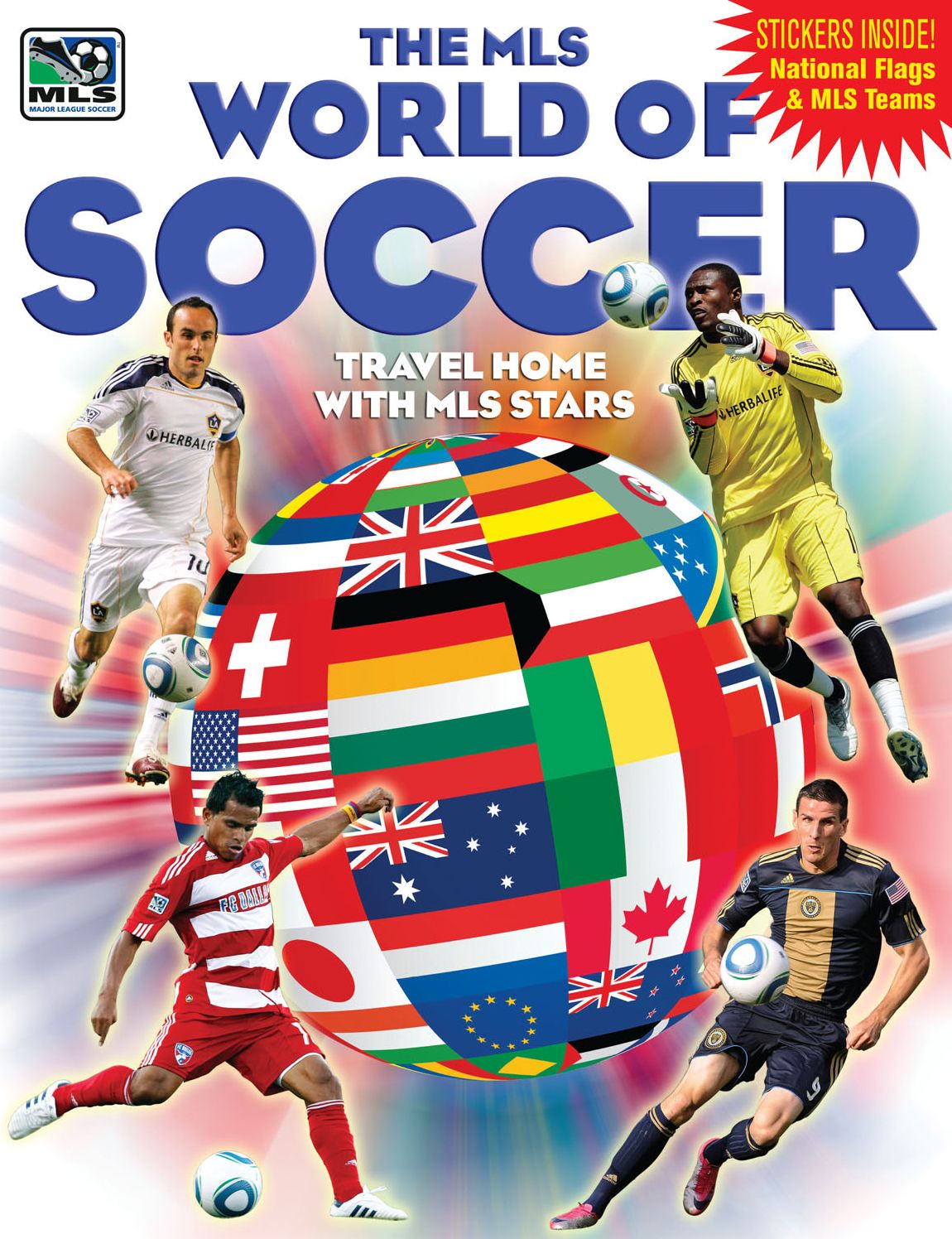The MLS World of Soccer: Travel Home with MLS Stars