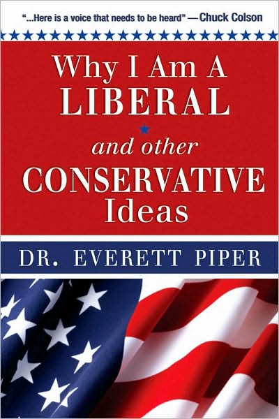 Why I'm a Liberal and Other Conservative Ideas