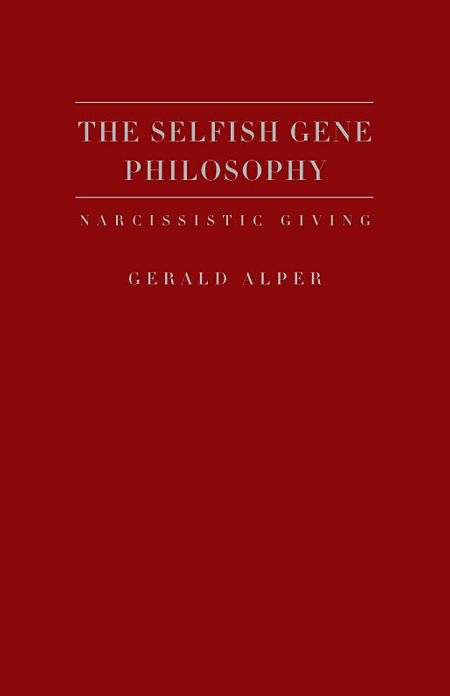 The Selfish Gene Philosophy: Narcissistic Giving