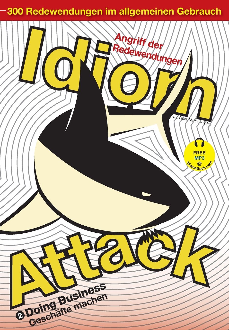 Idiom Attack Vol. 2 - Doing Business (German Edition): Angriff der Redewendungen 2: Geschäfte machen