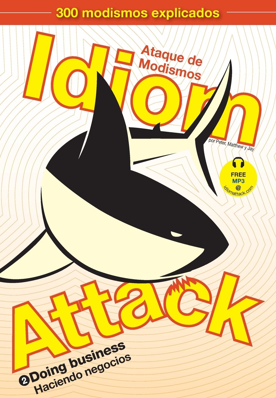 Idiom Attack Vol. 2 - Doing Business (Spanish Edition): Ataque de Modismos 2 - Haciendo negocios