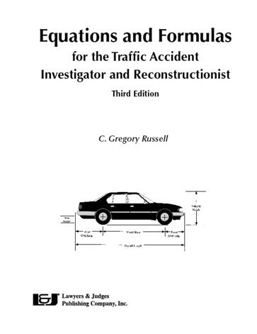 Equations and Formulas for the Traffic Accident Investigator and Reconstructionist, Third Edition