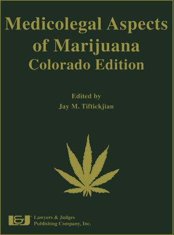 Medicolegal Aspects of Marijuana: Colorado Edition