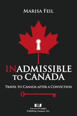 Inadmissible to Canada: Travel to Canada After a Conviction