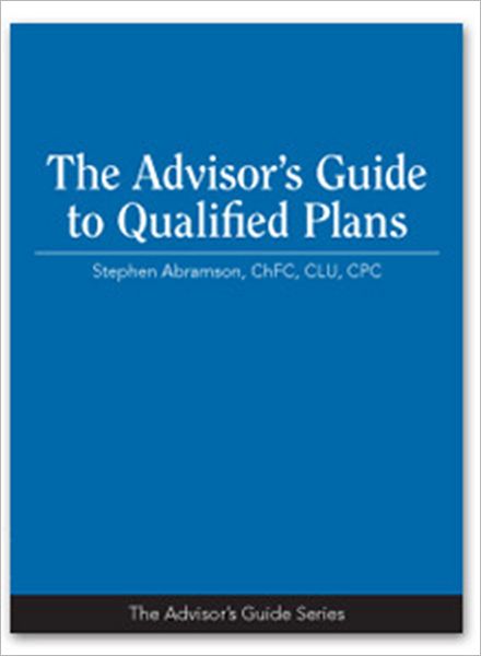 The Advisor's Guide to Qualified Plans