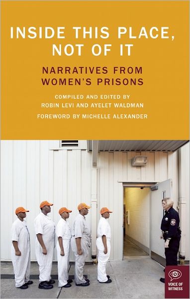Inside This Place, Not of It: Narratives from Women's Prisons