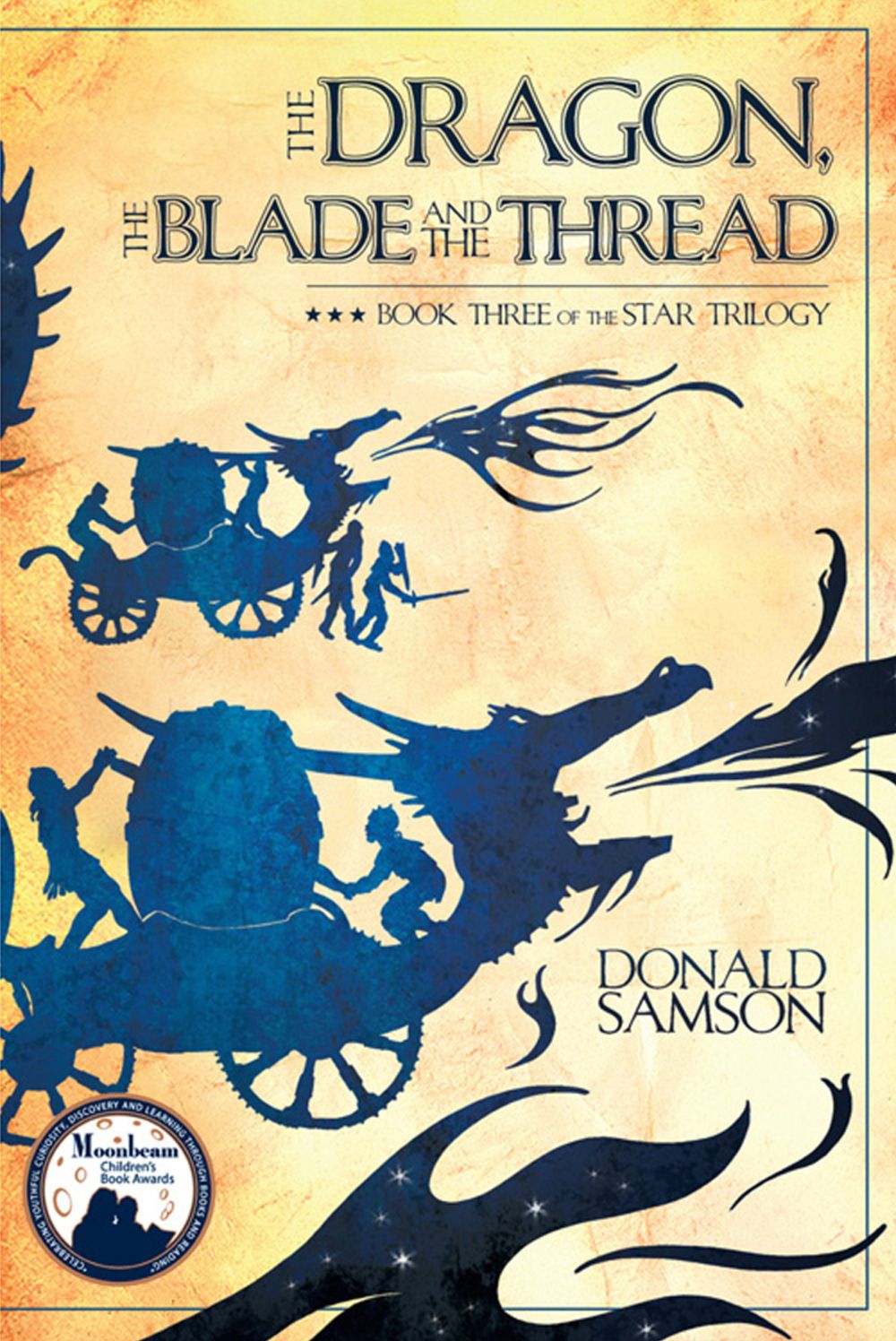 The Dragon, The Blade and the Thread: Book Three of The Star Trilogy