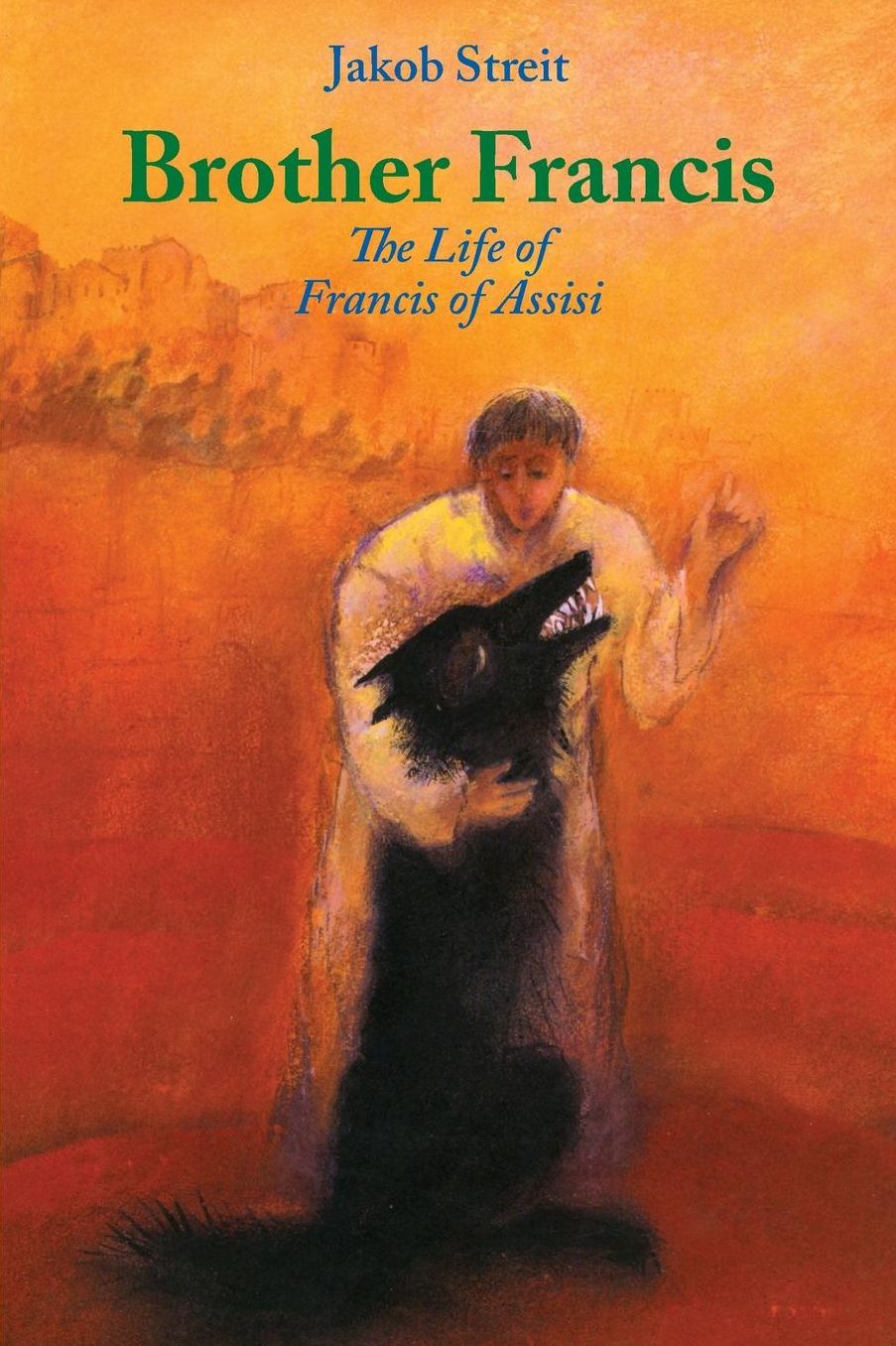 Brother Frances: The Life of Francis of Assisi