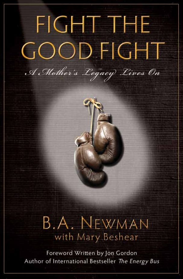 Fight the Good Fight - A Mother's Legacy Lives On