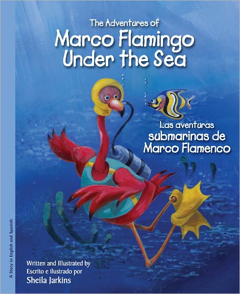 The Adventures of Marco Flamingo Under the Sea / Las aventuras submarinas de Marco Flamenco