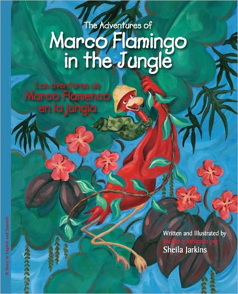 The Adventures of Marco Flamingo in the Jungle / Las aventuras de Marco Flamenco en la jungla