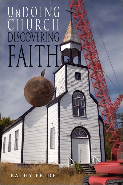 UnDoing Church: Discovering Faith