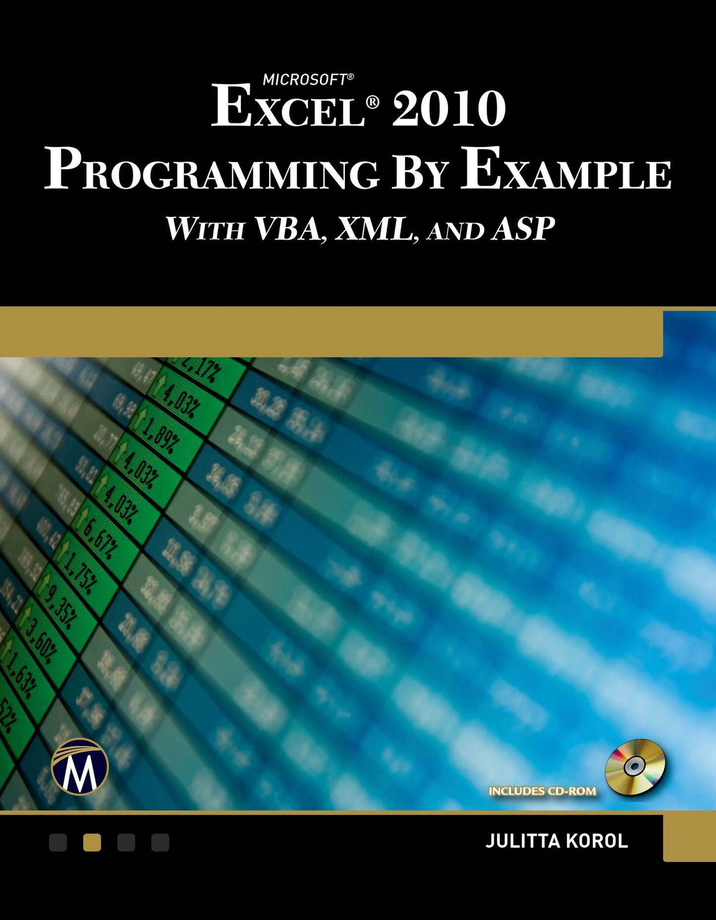 Microsoft Excel 2010 Programming By Example: with VBA, XML, and ASP