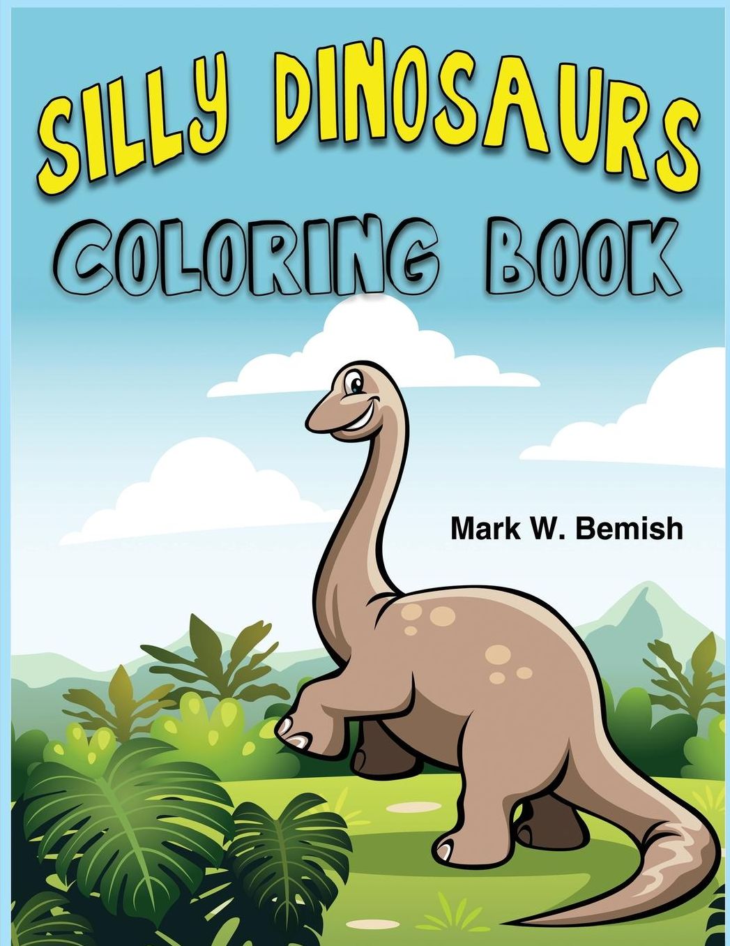 Silly Dinosaurs Coloring Book: A Fun Activity Book for Kids!