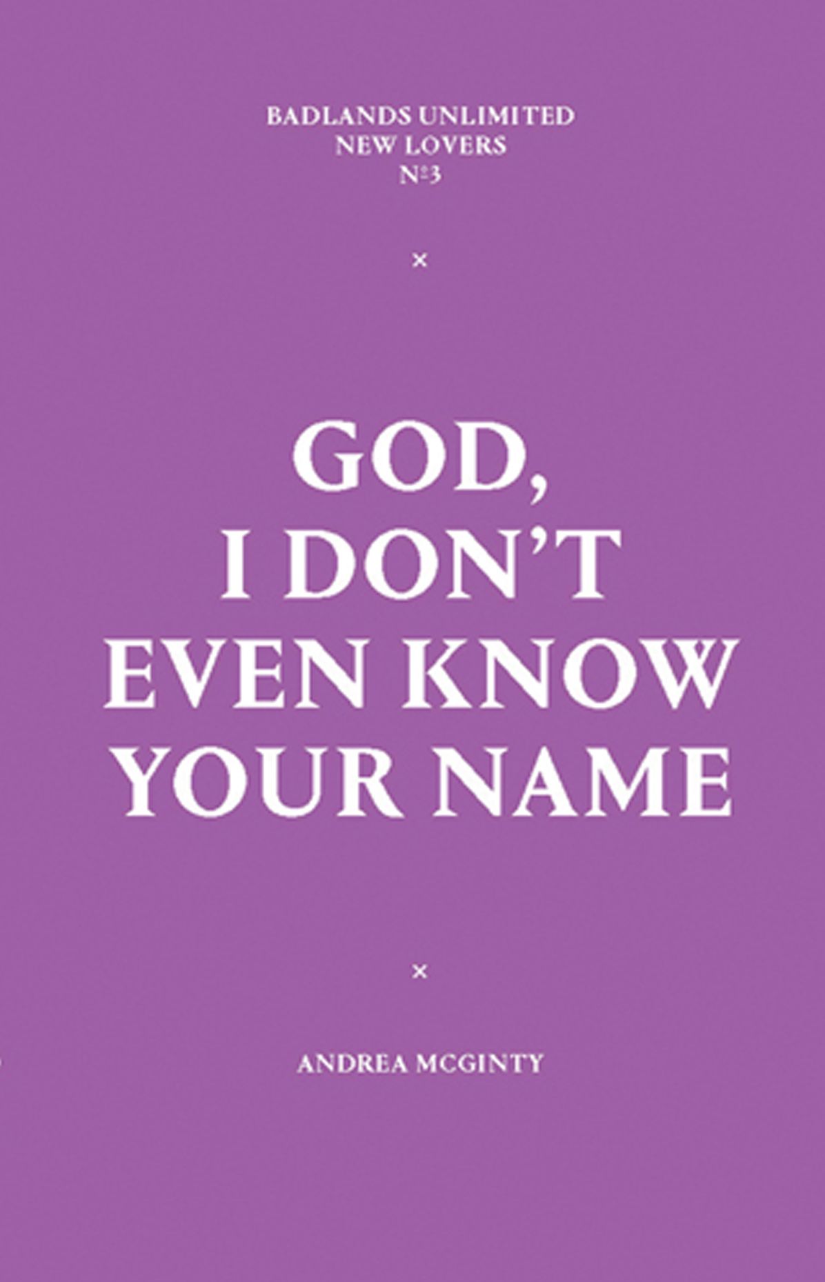 God, I Don't Even Know Your Name: New Lovers Series #3