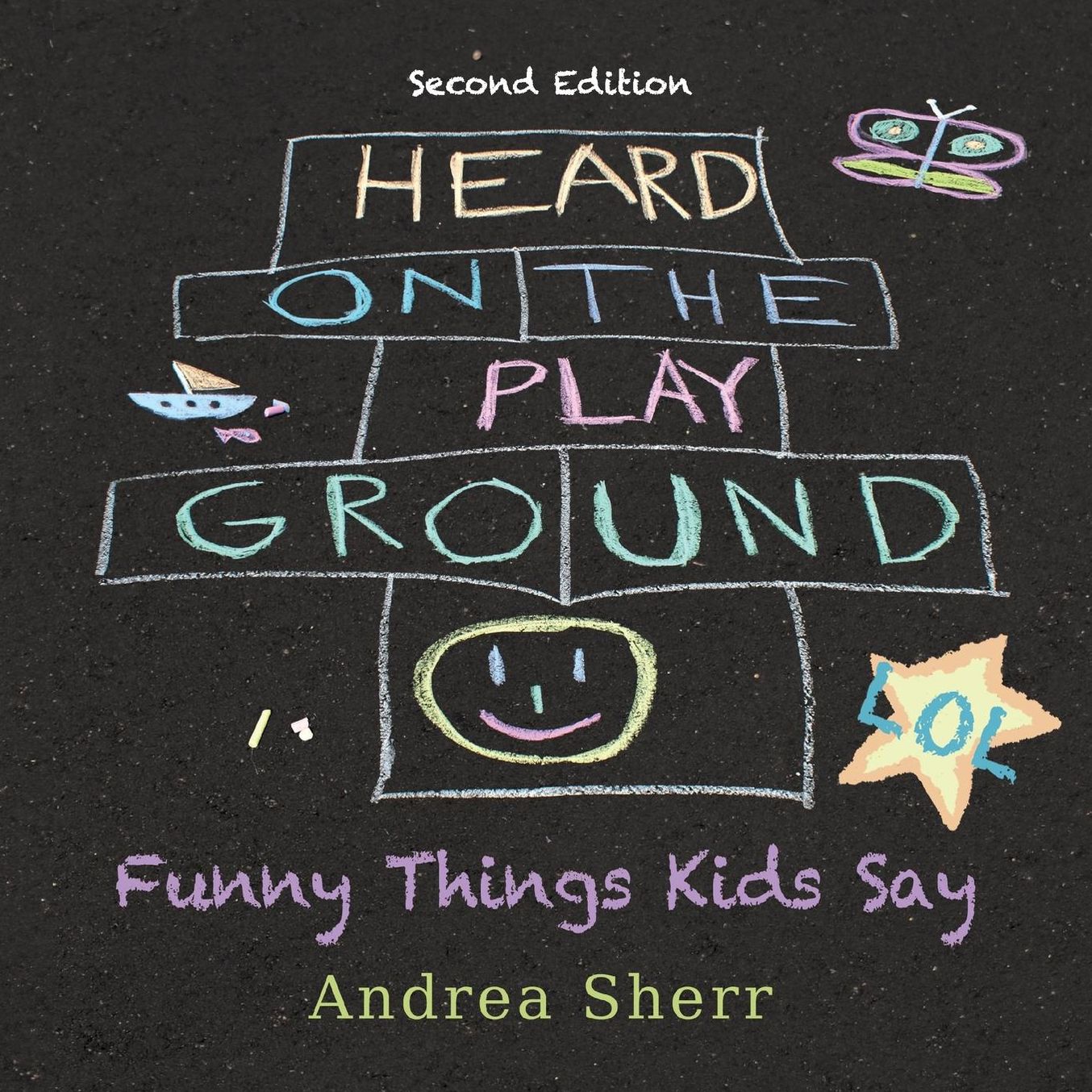 Heard on the Playground: Funny Things Kids Say LOL Second Edition