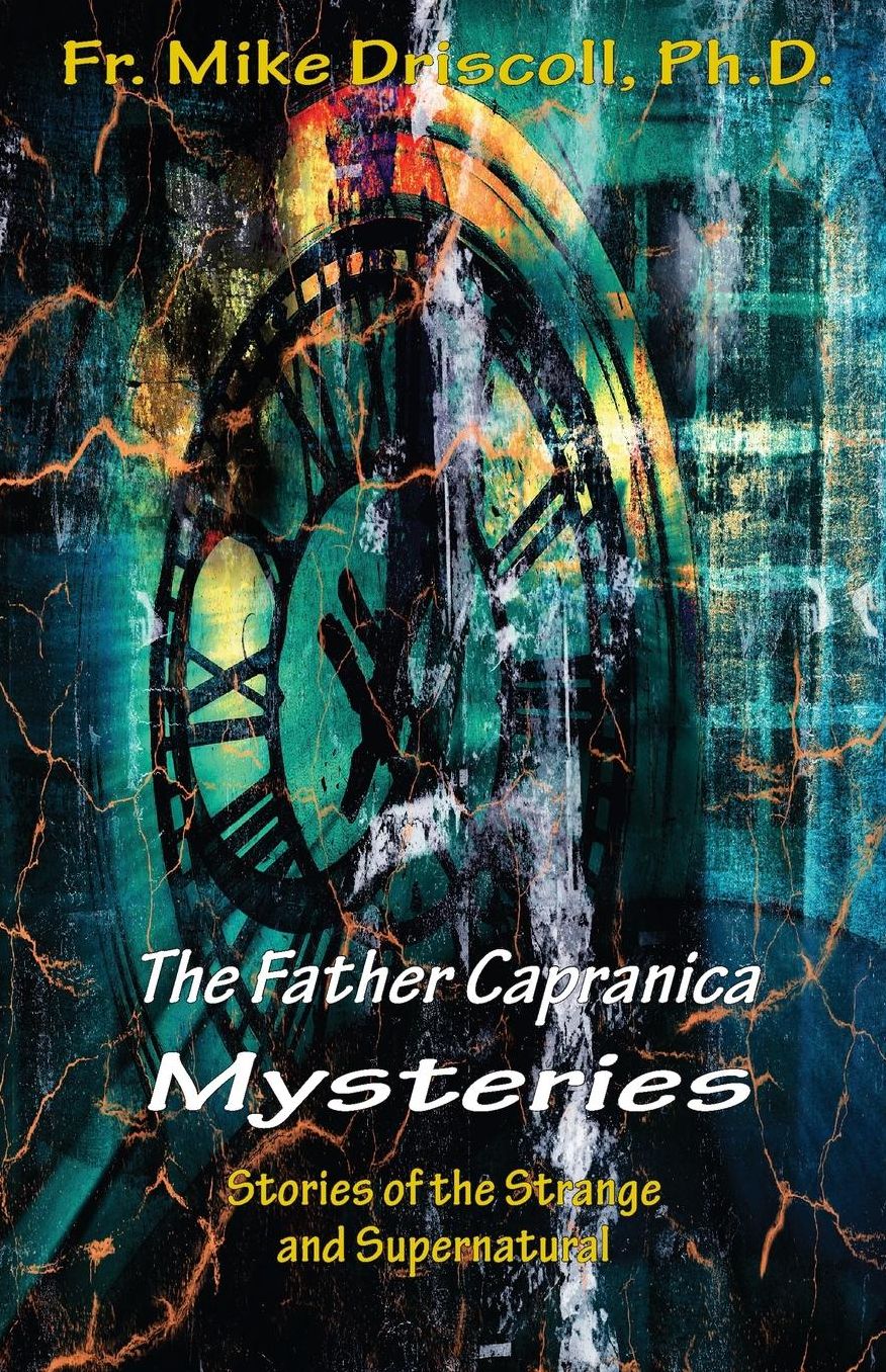 The Father Capranica Mysteries: Stories of the Strange and Supernatural