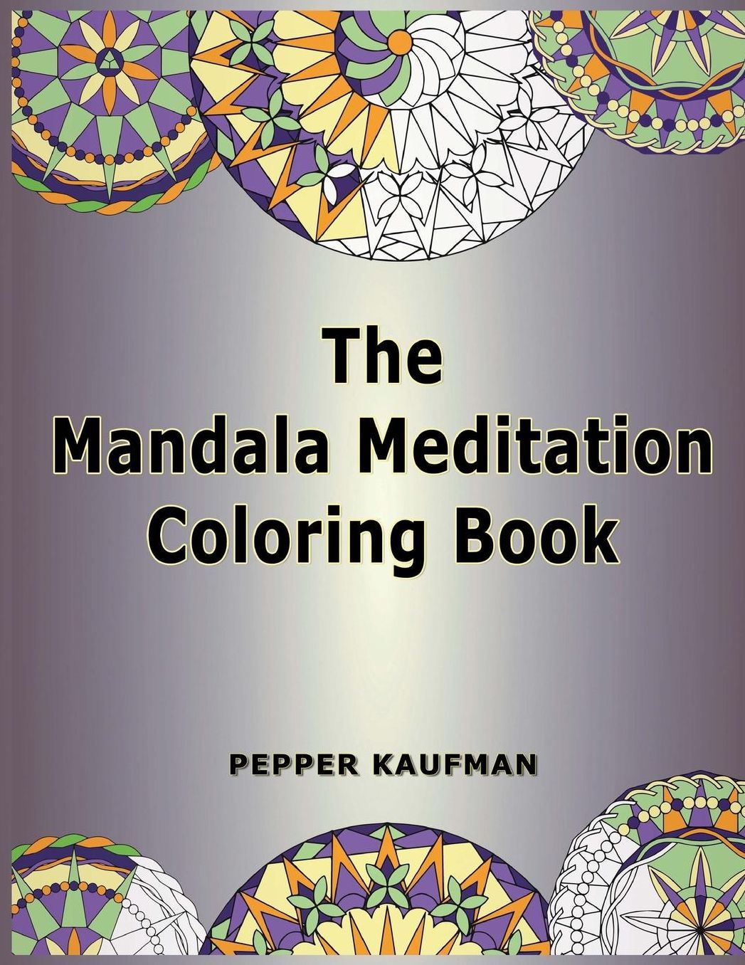 The Mandala Meditation Coloring Book