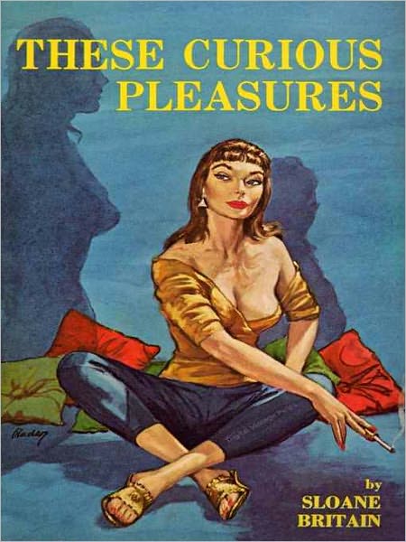 These Curious Pleasures (Lesbian Pulp Classic)
