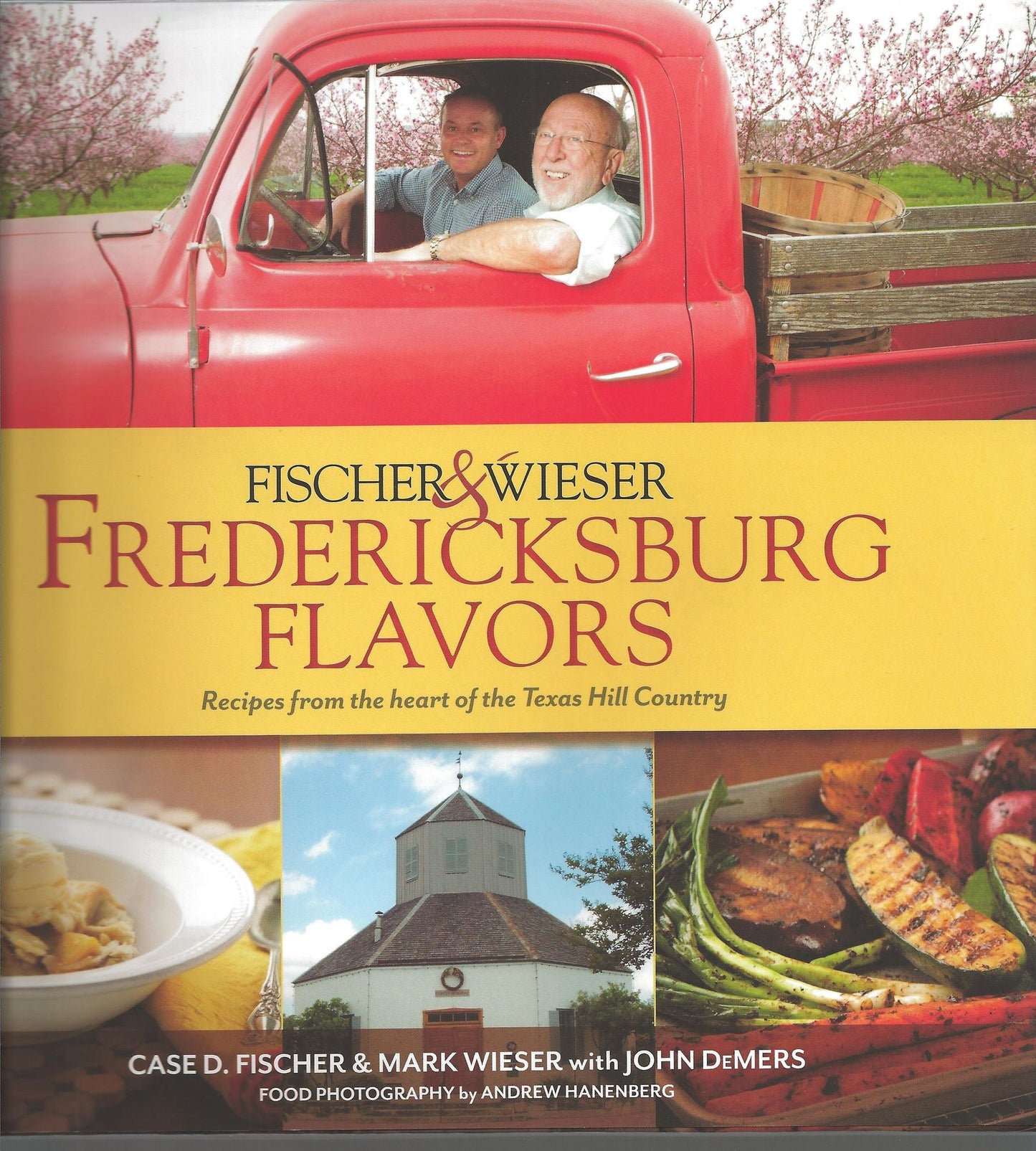 Fischer & Wieser's Fredericksburg Flavors: Recipes From the Heart of Texas Hill Country