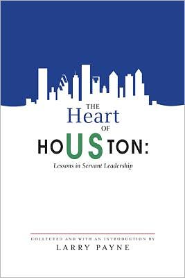The Heart of Houston: Lessons in Servant Leadership
