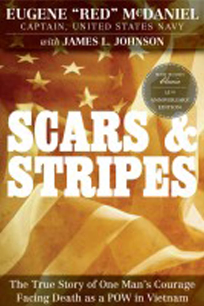 Scars and Stripes: The True Story of One Man's Courage Facing Death as a POW in Vietnam