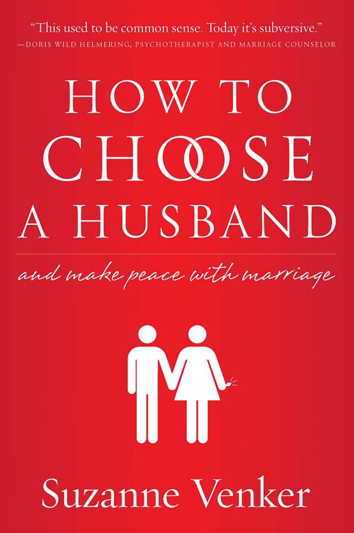 How to Choose a Husband: And Make Peace With Marriage