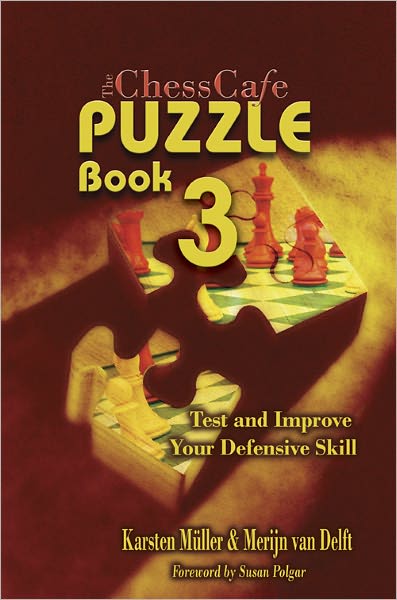 The Chesscafe Puzzle Book 3: Test and Improve Your Defensive Skill! (Chesscafe Puzzle Books)