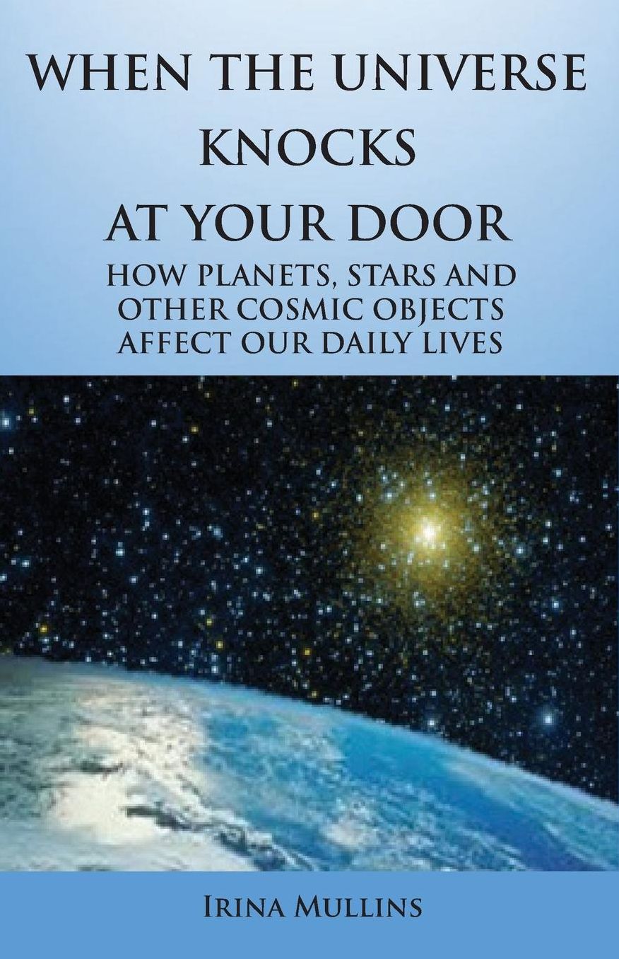 When the Universe Knocks at Your Door: How Planets, Stars and Other Cosmic Objects Affect Our Daily Lives