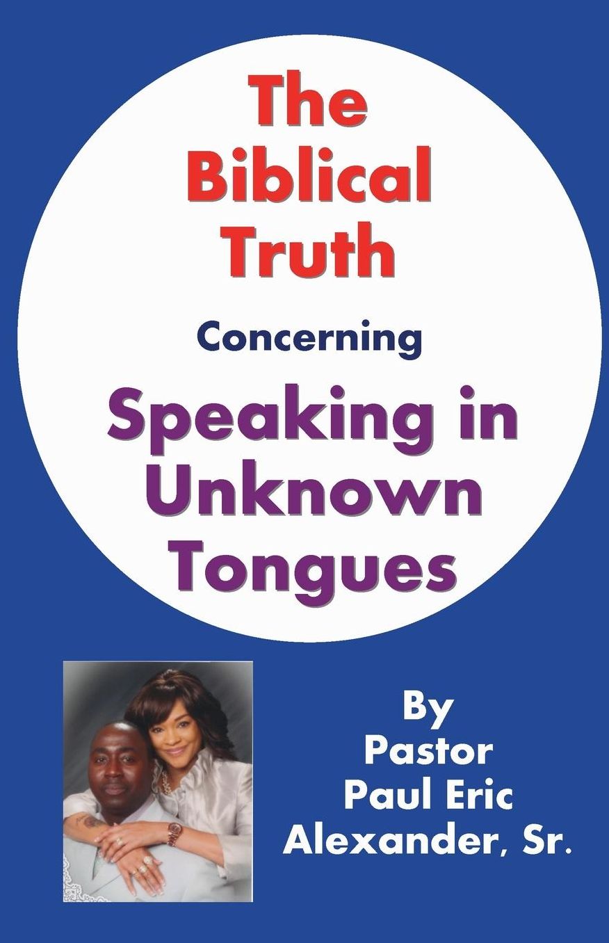 The Biblical Truth Concerning Speaking in Unknown Tongues