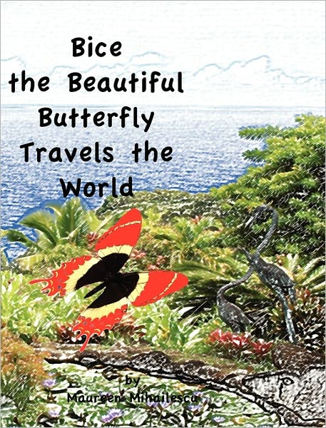 Bice The Beautiful Butterfly Travels The World