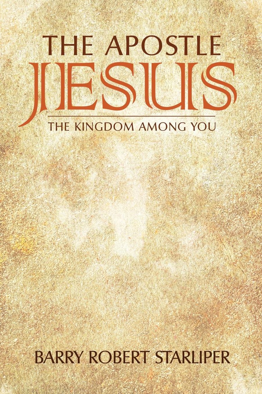 The Apostle Jesus: The Kingdom Among You