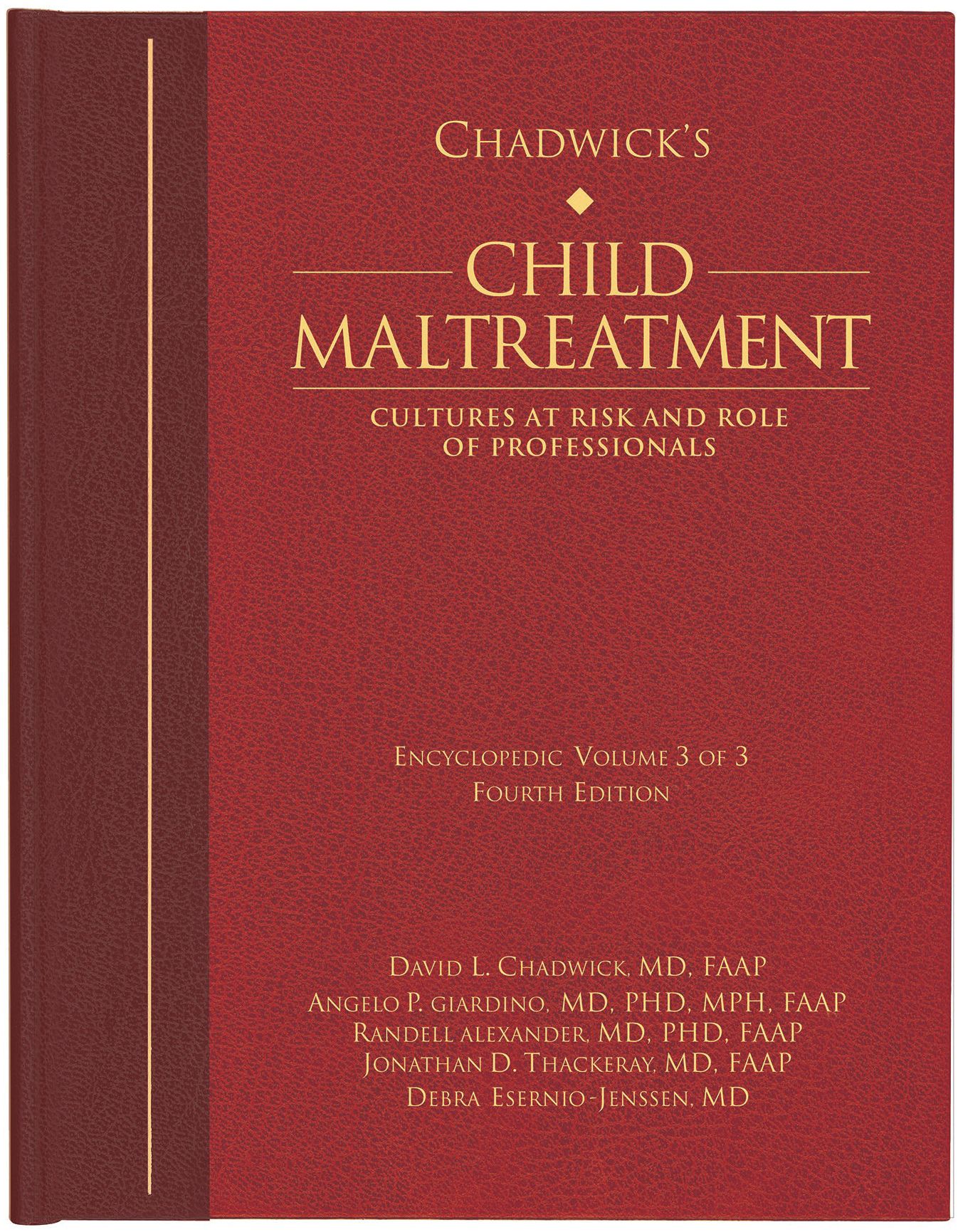 Chadwick's Child Maltreatment 4e, Volume Three: Cultures at Risk and Roles of Professionals
