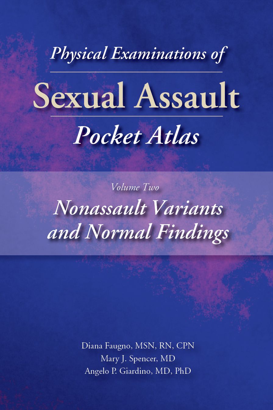 Physical Examinations of Sexual Assault, Volume 2: Nonassault Variants and Normal Findings Pocket Atlas!