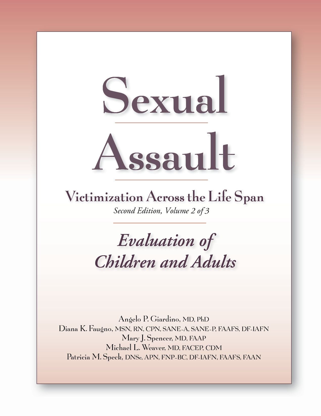 Sexual Assault Victimization Across the Life Span 2e, Volume Two: Evaluation of Children and Adults