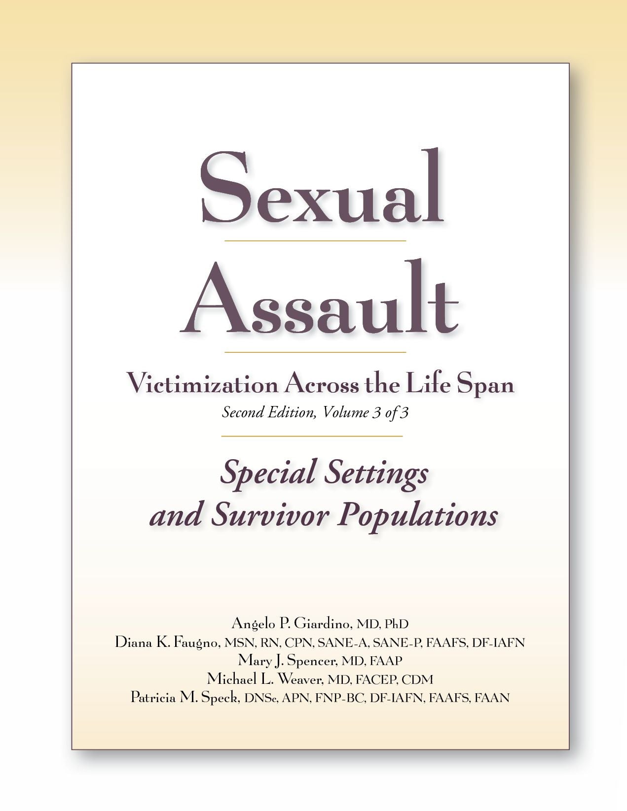 Sexual Assault Victimization Across the Life Span 2e, Volume Three: Special Settings and Survivor Populations