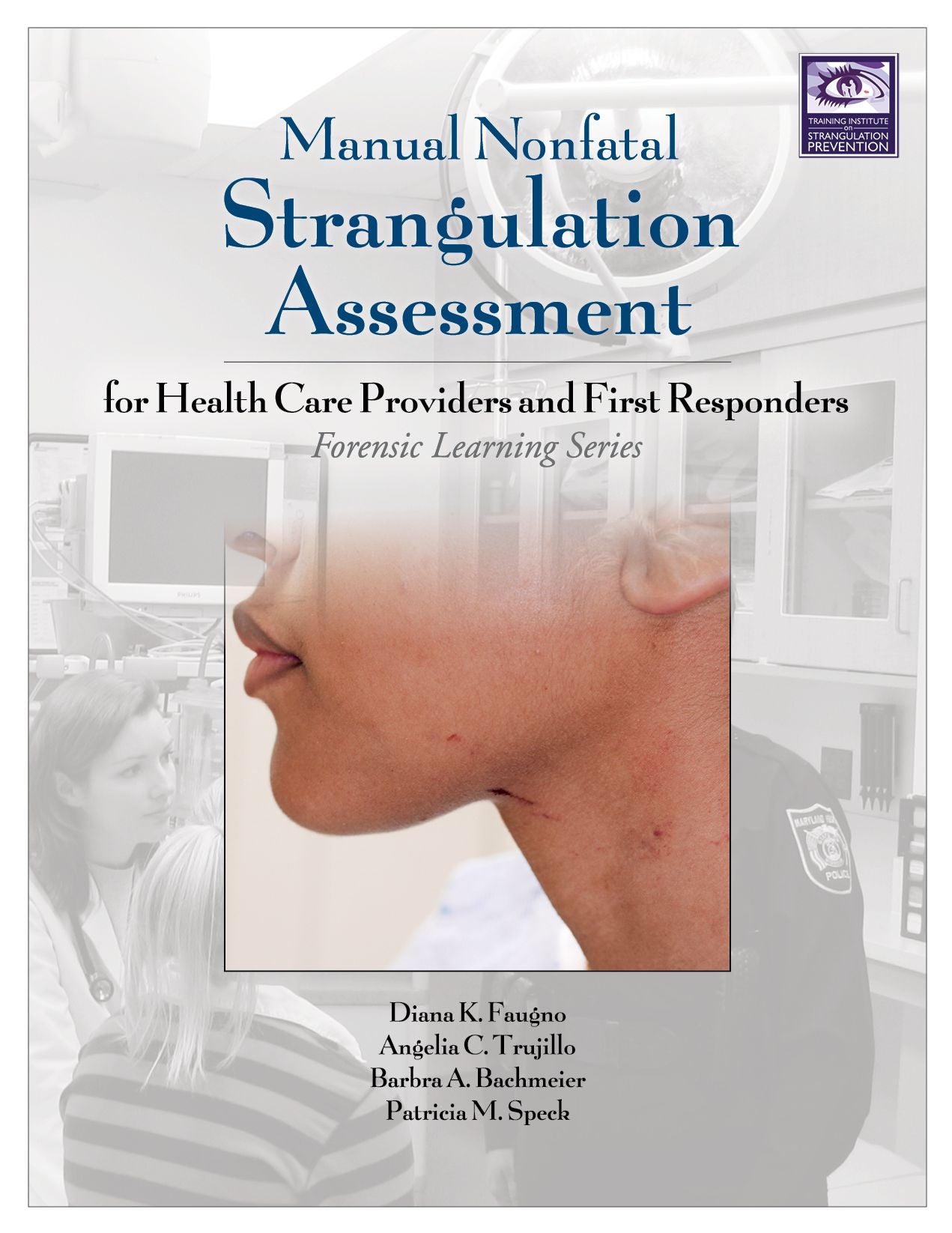 Manual Nonfatal Strangulation Assessment: For Health Care Providers and First Responders!