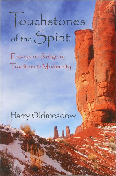 Touchstones of the Spirit: Essays on Religion, Tradition & Modernity
