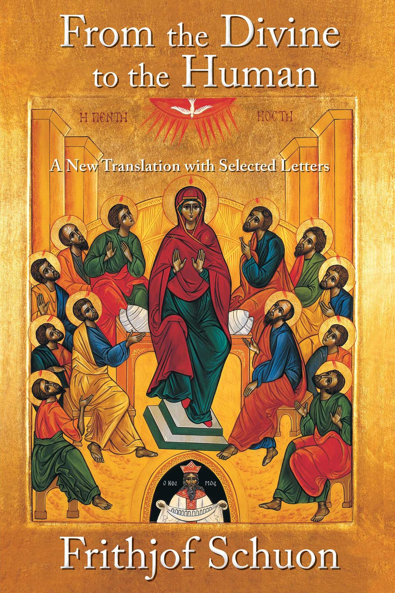 From the Divine to the Human: A New Translation with Selected Letters