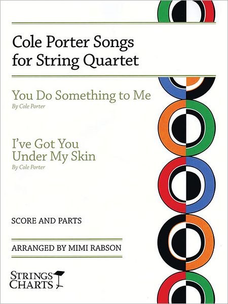Cole Porter Songs for String Quartet: You Do Something to Me & I've Got You Under My Skin