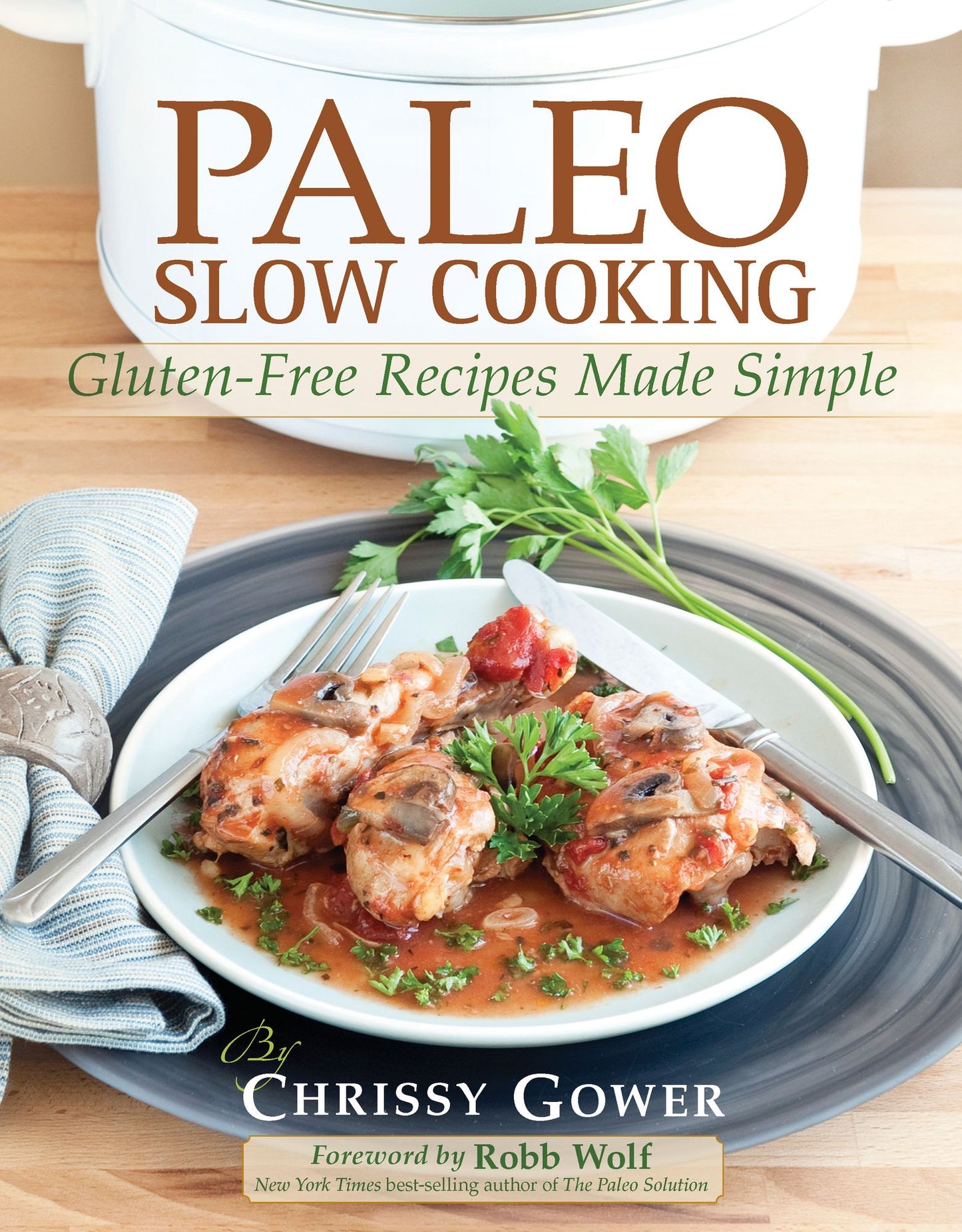 Paleo Slow Cooking: Gluten Free Recipes Made Simple