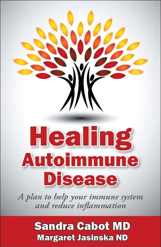 Healing Autoimmune Disease: A Plan to Help Your Immune System and Reduce Inflammation
