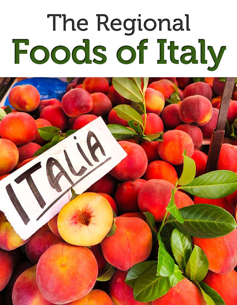 Guide to the Regional Foods of Italy (Italian Food Guide)