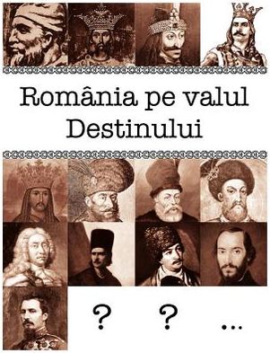Romania pe valul destinului