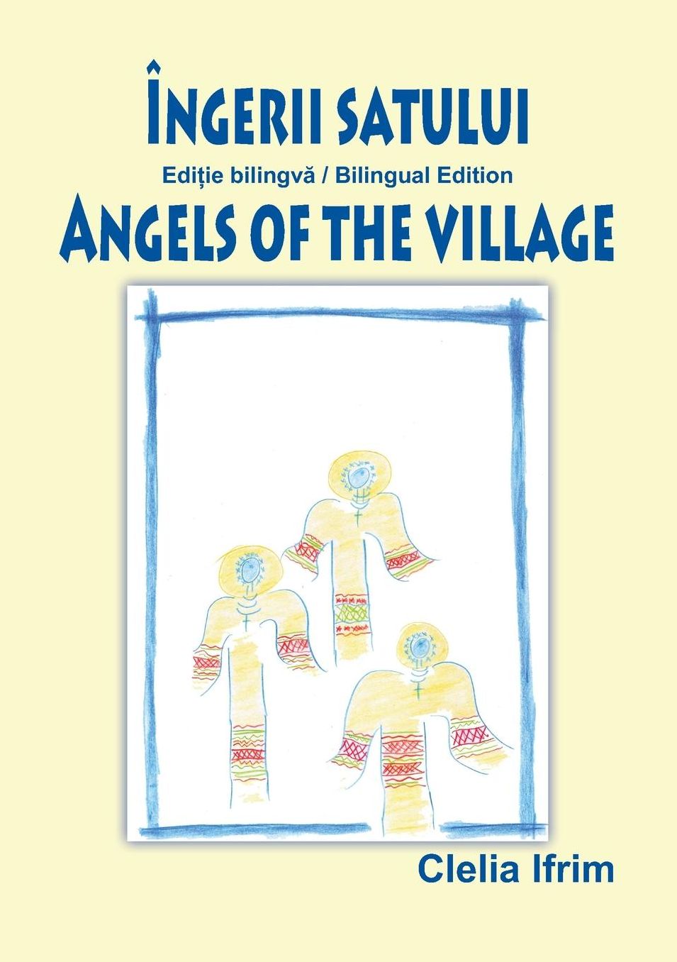 Ingerii Satului / Angels of the Village (Bilingual Book)