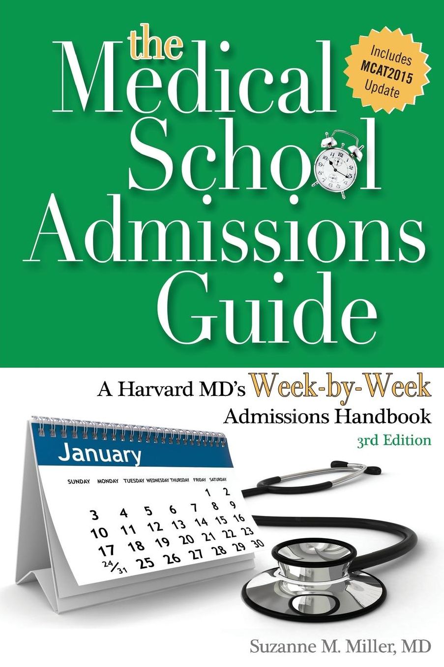 The Medical School Admissions Guide: A Harvard MD's Week-By-Week Admissions Handbook, 3rd Edition