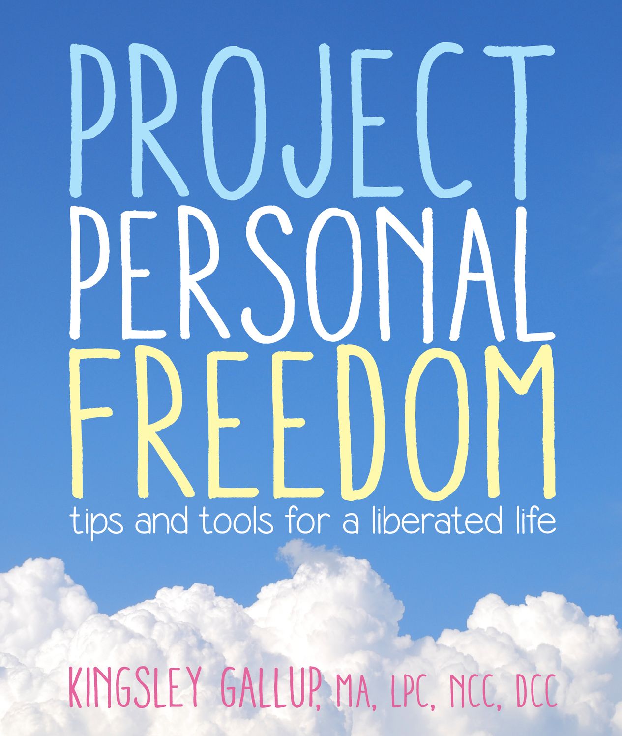 Project Personal Freedom: Tips and Tools for a Liberated Life