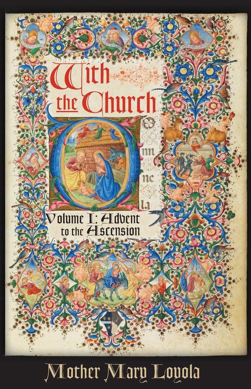 With the Church, Volume 1: Advent to the Ascension